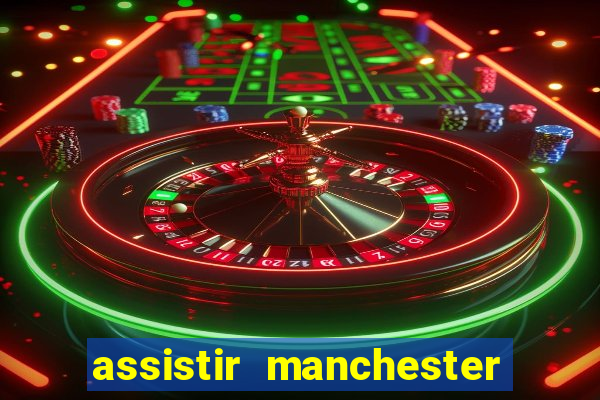 assistir manchester city futemax